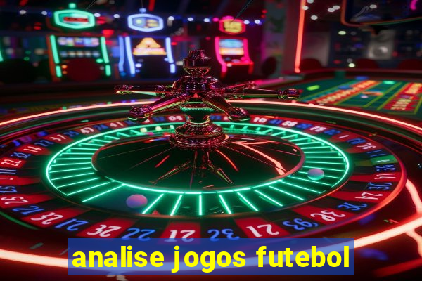 analise jogos futebol